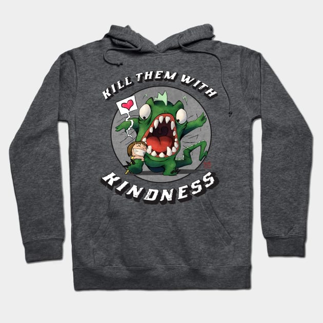 Kill Them With Kindness Hoodie by Patrick Farley Art